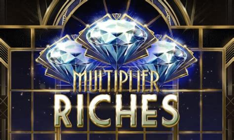 Multiplier Riches Slot - Play Online